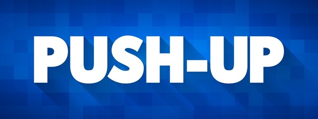 Push-up is a common calisthenics exercise beginning from the prone position, text concept for presentations and reports