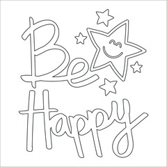 Be happy, hand made lettering with a happy star, clipart