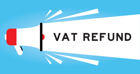 Color megaphone icon with word vat refund in white banner on blue background