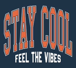 Stay cool collegiate varsity slogan print - obrazy, fototapety, plakaty