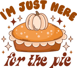 Retro fall vector print. Thanksgiving autumn quote. Pumpkin pie illustration