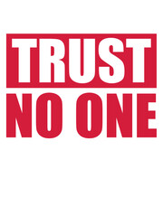 trust no one Zitat 