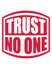 trust no one Zitat 