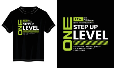 one step up level typography t shirt design, motivational typography t shirt design, inspirational quotes t-shirt design, vector quotes lettering  t shirt design for print