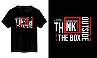 think outside the box typography t shirt design, motivational typography t shirt design, inspirational quotes t-shirt design, vector quotes lettering  t shirt design for print