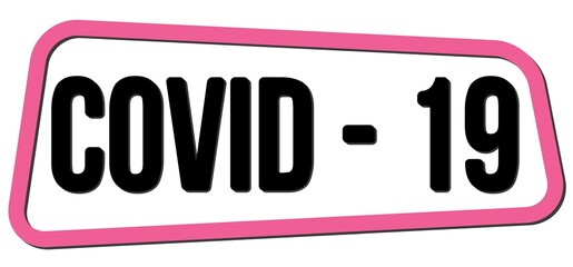 COVID - 19 text on pink-black trapeze stamp sign.