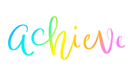 ACHIEVE colorful brush lettering on transparent background