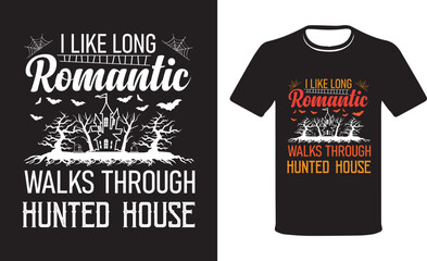 I Like Long Romantic Walks Through Haunted Houses and Halloween T-shirts, Funny Halloween shirts, Ghost Hunter Shirt.