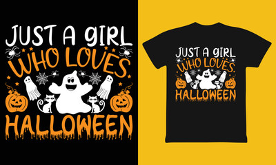 Just a girl who loves Halloween funny fall & Halloween T-shirt design