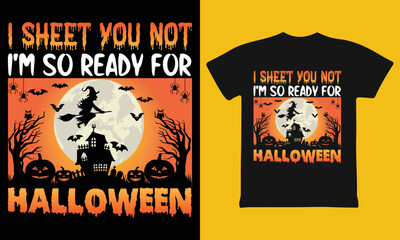 I Sheet You Not I'm So Ready For Halloween Witch T-Shirt