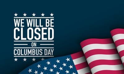 Columbus Day Background Design. We will be closed on Columbus Day. - obrazy, fototapety, plakaty