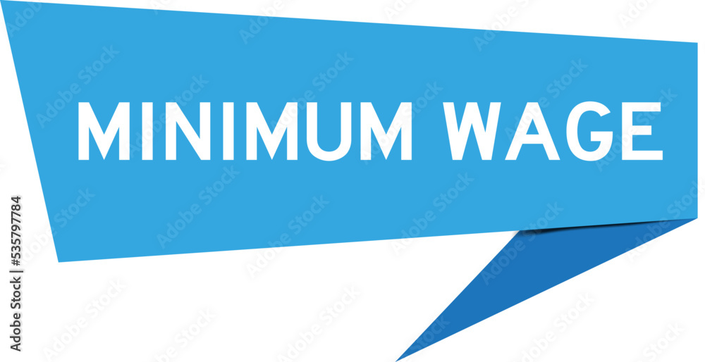 Poster Blue color speech banner with word minimum wage on white background