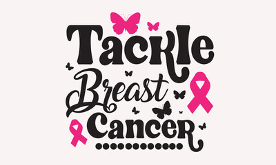 Tackle Breast Cancer-Breast Cancer Svg T-Shirt Design