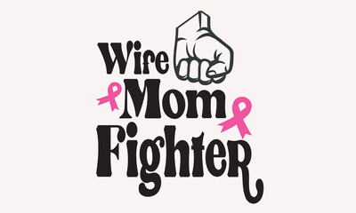 Wife Mom Fighter-Breast Cancer Svg T-Shirt Design
