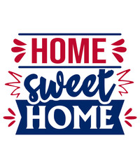 Home Sweet Home 4th of July Motivational and Positive Quote lettering, 4th of July Typography for t-shirt design, gift card and poster.