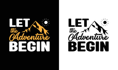 Let the adventure begin, Camping Quote T shirt design, typography
