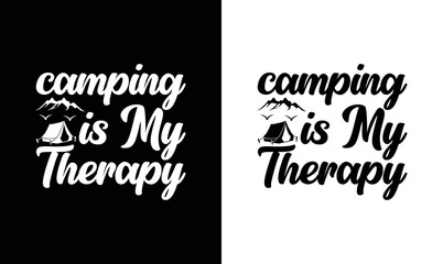 Camping Is My Therapy, Camping Quote T shirt design, typography