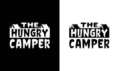 The Hungry Camper, Camping Quote T shirt design, typography
