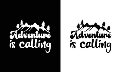 Adventure is Calling, Camping Quote T shirt design, typography