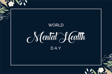 World Mental Health Day. Holiday concept. Template for background, banner, card, poster, t-shirt with text inscription
