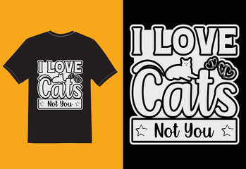 i love cats not you t shirt
