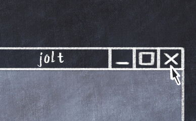 Concept of dealing with problem. Chalk drawing of closing browser window with caption jolt - obrazy, fototapety, plakaty