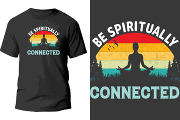 Be Spiritually Connected T shirt Design.