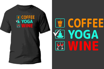 Coffee Yoga Wine T Shirt Design.