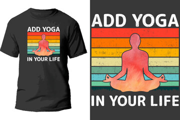 Add Yoga In Your Life T Shirt Design.