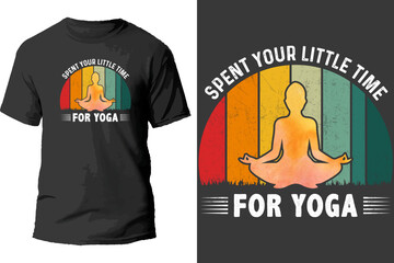 Spent Your Little Time For Yoga T Shirt Design.