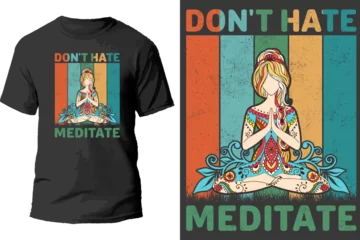 Velvet curtains Positive Typography Don't hate meditate t shirt design.