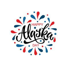 Fototapeta premium Happy Alaska Day on October 18. Handwritten text, hand lettering typography, modern brush ink calligraphy. Holiday template. Template cover, signboard, card, print, poster. Vector illustration
