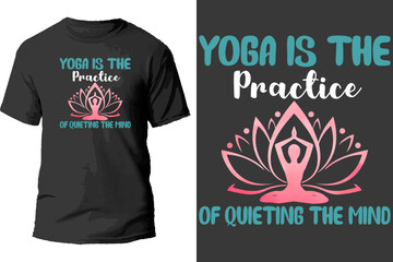 Yoga is the practice of quieting the mind t shirt design.