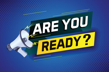 Are you ready word concept vector illustration with megaphone and 3d style, landing page, template, ui, web, mobile app, poster, banner, flyer, background, gift card, coupon, label, wallpaper