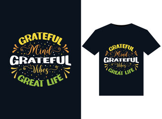 Grateful mind grateful vibes great life T-Shirts design