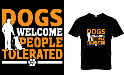dogs  welcome people tolerated t shirt design template