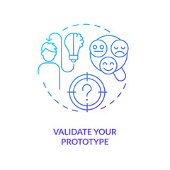 Validate your prototype blue gradient concept icon. Provide interaction with development product. User testing abstract idea thin line illustration. Isolated outline drawing. Myriad Pro-Bold font used