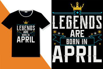 Popular phrase Legends are born in April Legends Are Born quotes t shirt designs
