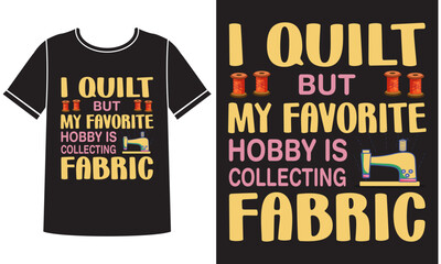 Obraz premium My favorite hobby is collecting fabric t shirt design concept