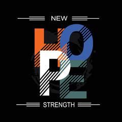 hope slogan tee graphic typography for print t shirt,illustration,vector,art,style.
