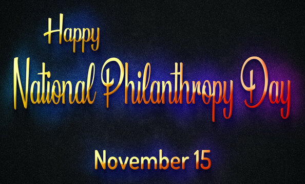 Happy National Philanthropy Day, November 15. Calendar Of November Retro Text Effect, Design