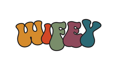 Wifey funny Wedding quote retro groovy typography sublimation SVG on white background