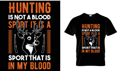 Hunting is notablood sport it is a sport that is in my blood ....t-shirt design template