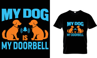 my dog is my doorbell dog t shirt design template