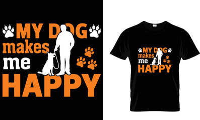my dog makes me happy dog t shirt design template
