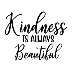 Kindness is Always Beautiful