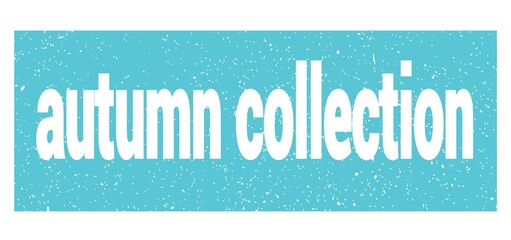 autumn collection text written on blue stamp sign.
