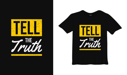 tell the truth motivational typography t-shirt design