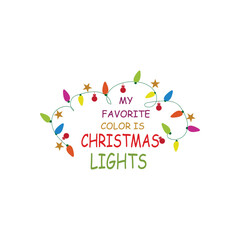 Fototapeta na wymiar My Favorite ColorI Is Christmas Light Vector With Light