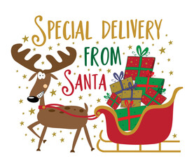 Special delivery from Santa - funny reindeer with sleigh and gifts. Good for greeting card, postcard, poster, banner, label and other decoration for Christmas.